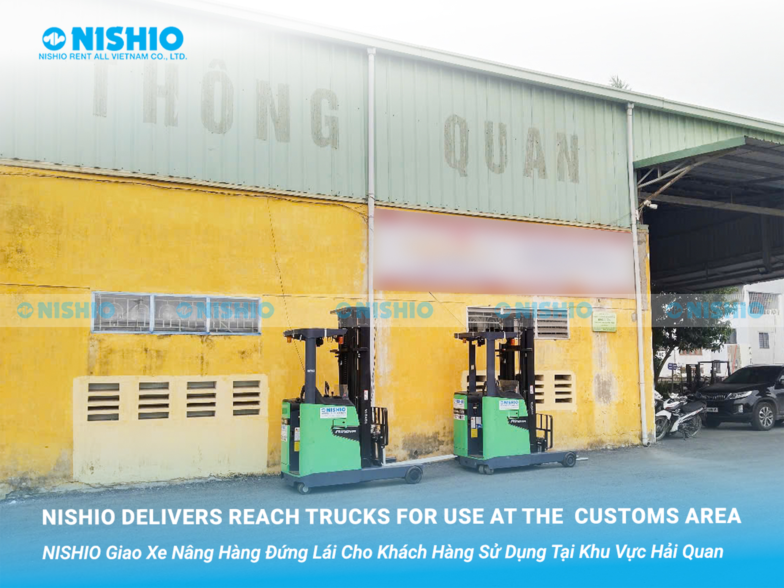 NISHIO delivers Reach Trucks for use at the customs clearance area.
